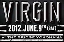 VIRGIN vol.26 at the bridge yokohama