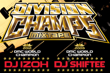 DJ威蔵 × DJ SHIFTEE  DIVISION CHAMPS