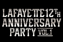 5.29　Lafayette 12th ANNIVERSARY PARTY -VOL.1- at F.A.P Fujisawa
