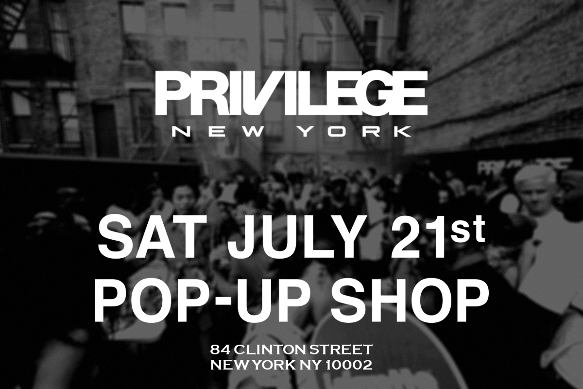 PRIVILEGE NYC- 7/21-POP UP