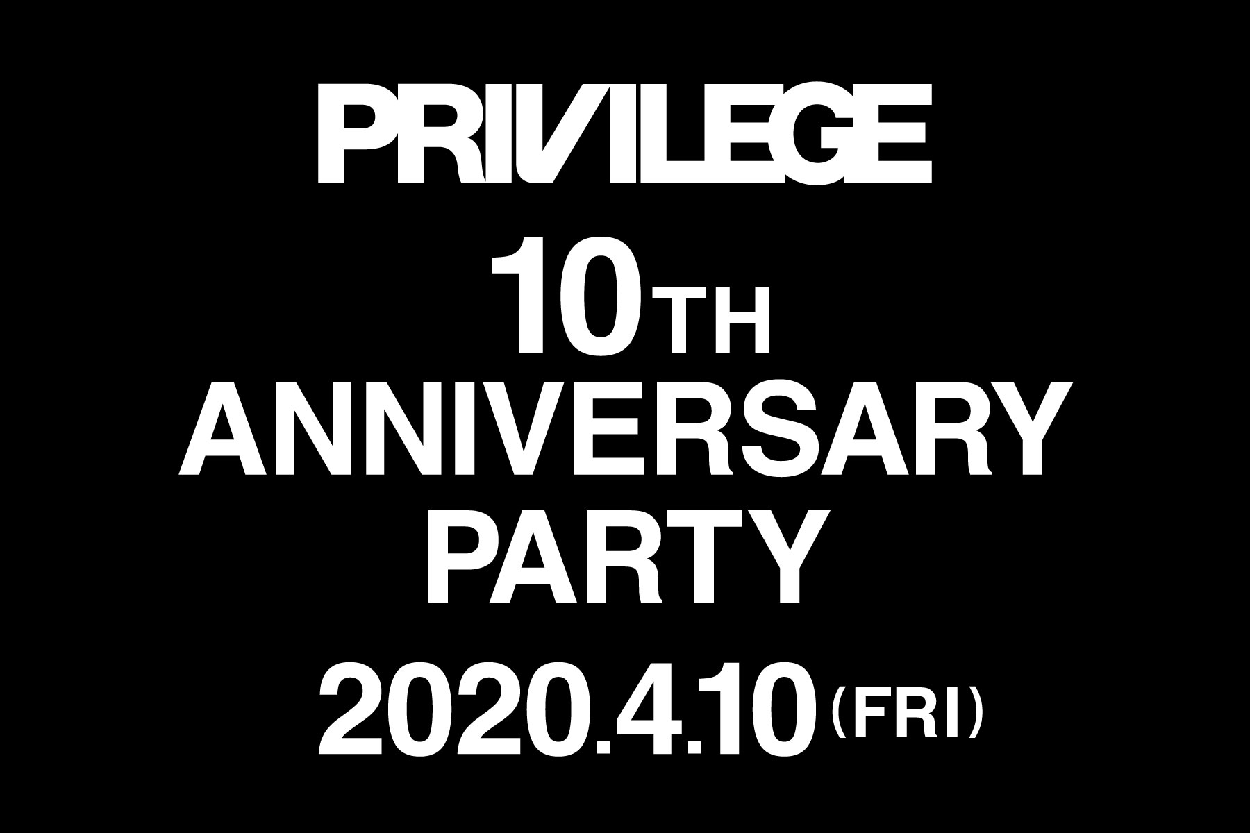 PRIVILEGE – 10th Anniversary